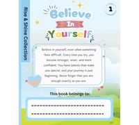 Believe In Yourself: An Inspirational Composition Notebook for Kids | Rise & Shine Collection