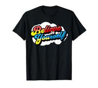 Believe in Yourself Be Yourself Self Image Motivation T-Shirt