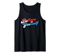 Believe in Yourself Be Yourself Self Image Motivation Tank Top