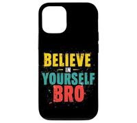 BELIEVE IN YOURSELF BRO Motivational Typography Case for iPhone 12/12 Pro