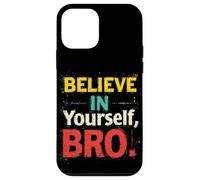 BELIEVE IN Yourself, BRO! Motivational Typography Case for iPhone 12 mini