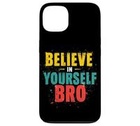 BELIEVE IN YOURSELF BRO Motivational Typography Case for iPhone 13