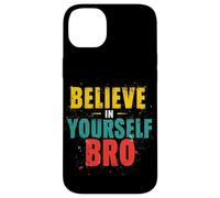 BELIEVE IN YOURSELF BRO Motivational Typography Case for iPhone 14 Plus