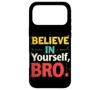 BELIEVE IN Yourself, BRO! Motivational Typography Case for iPhone 17 Pro Max