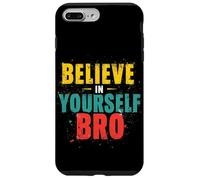 BELIEVE IN YOURSELF BRO Motivational Typography Case for iPhone 7 Plus/8 Plus