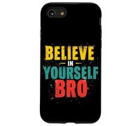BELIEVE IN YOURSELF BRO Motivational Typography Case for iPhone SE (2020) / 7/8