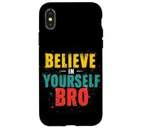BELIEVE IN YOURSELF BRO Motivational Typography Case for iPhone X/XS