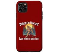 Believe in Yourself Even When Most Don’t Bigfoot Inspiration Case for iPhone 11 Pro Max