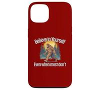 Believe in Yourself Even When Most Don’t Bigfoot Inspiration Case for iPhone 13