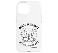 believe in yourself even when others don't robot quotes Case for iPhone 15