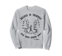 believe in yourself even when others don't robot quotes Sweatshirt