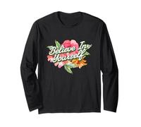 Believe in Yourself Floral Watercolor Inspiring Self Esteem Long Sleeve T-Shirt
