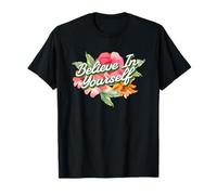 Believe in Yourself Floral Watercolor Inspiring Self Esteem T-Shirt