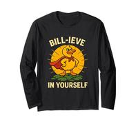 Believe in Yourself Funny Duck Pun Positive Message Long Sleeve T-Shirt
