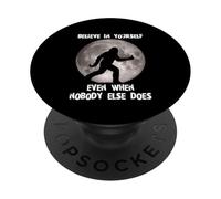 Believe in yourself motivational quotes bigfoot PopSockets Adhesive PopGrip