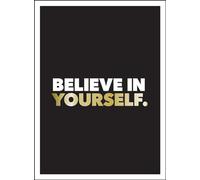 Believe in Yourself: Positive Quotes and Affirmations for a More Confident You