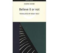 Believe It or Not (Oberon Modern Plays)