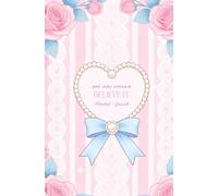Believe It: Romantic Pink Rococo Aesthetic Journal|Elegant Vintage Rococo-Inspired Lined Pages with Pearl Heart Accents for Journaling, Notes & Writing|100 pages|5.25"×8"