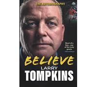 Believe: Larry Tompkins, An Autobiography