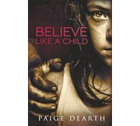 BELIEVE LIKE A CHILD (Home Street Home Series)