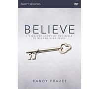 Believe: Living The Story Of The Bible To Become Like Jesus...