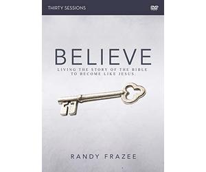 Believe: Living The Story Of The Bible To Become Like Jesus...