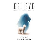 BELIEVE: Magic happens to those who believe in it