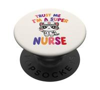 Believe me, I'm a super nurse - cat nurse PopSockets Adhesive PopGrip