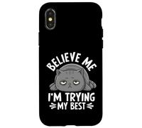 Believe Me I'm Trying My Best Cat Humor Case for iPhone X/XS