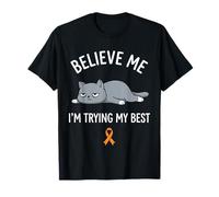 Believe Me Im Trying My Best Tired Cat Orange Awareness T-Shirt