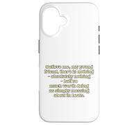 Believe me, my young friend, there is nothing - absolutel... Case for iPhone 16