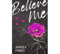 Believe Me: The True Story of How a Trafficked Teen and Her Advocate Changed the Justice System and Found True Freedom