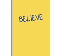 BELIEVE Notebook. Ted Lasso. 6.69 x 9.61: 300 Page notebook for composition, journaling, or inspiring soccer coach quotes.