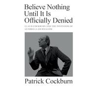 Believe Nothing until It Is Officially Denied