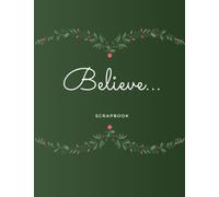Believe Scrapbook Letters to Santa Father Christmas Keepsake Journal Festive Memories Book Gift for Parents: Believe... By Floli