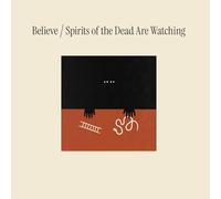 Believe - Spirits Of The Dead Are Watching
