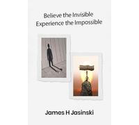 Believe the Invisible - Experience the Impossible