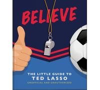 Believe - The Little Guide to Ted Lasso