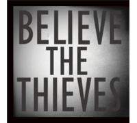 Believe the Thieves
