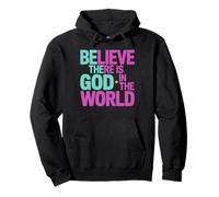 Believe There Is God In The World, Be The God Faithful Life Pullover Hoodie
