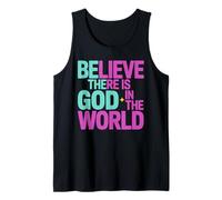 Believe There is God in The World, Be The God Faithful Life Tank Top
