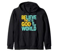 Believe There Is God In The World, Be The God Faithful Life Zip Hoodie