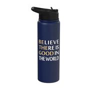 Believe There is Good in World Stainless Steel Insulated Water Bottle