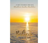 Believe There is Hope: 31-days to Reignite Your Faith