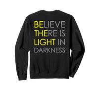 Believe There Is Light In Darkness Jesus Cross ART ON BACK Sweatshirt