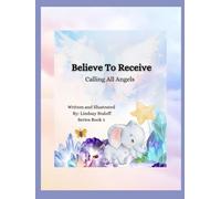 Believe To Receive (Divine’s Never Ending Journey)