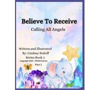 Believe To Receive Part 1: Calling All Angels (Divine’s Never Ending Journey)