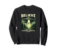 Believe UFO Abduction Government Confirmation Sweatshirt