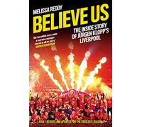 Believe Us : The Inside Story of JuRgen Klopp’s Liverpool