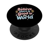 Believe World Inspiring Positive Message Optimism Faith PopSockets Adhesive PopGrip